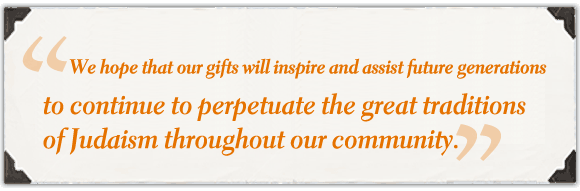 Creating your own Jewish legacy ensures that you will be remembered and that your work and your values will continue when you are no longer here.